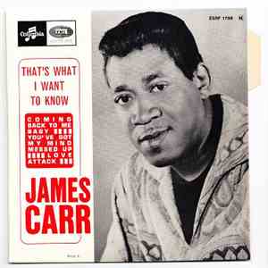 James Carr - That's What I Want To Know