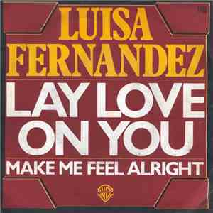 Luisa Fernandez - Lay Love On You / Make Me Feel Alright