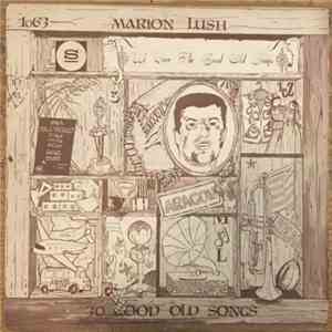Marion Lush - 30 Good Old Songs