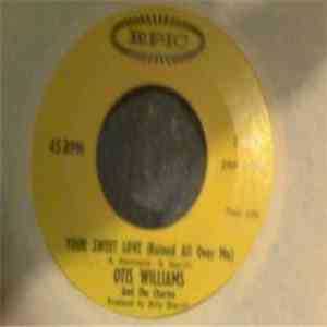 Otis Williams & The Charms - Ain't Gonna Walk Your Dog No More / Your Sweet ...