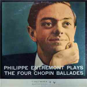 Philippe Entremont - Plays The Four Chopin Ballades