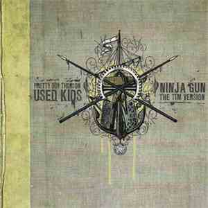 Pretty Boy Thorson / Used Kids / Ninja Gun / The Tim Version - Pretty Boy T ...