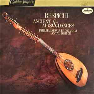 Respighi - Antal Dorati, Philharmonia Hungarica - Ancient Airs & Dances