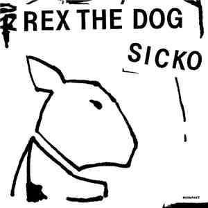 Rex The Dog - Sicko