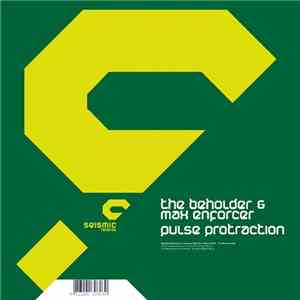 The Beholder & Max Enforcer - Pulse Protraction