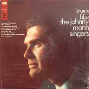 The Johnny Mann Singers - Love Is Blue