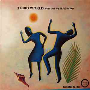 Third World - Now That We've Found Love