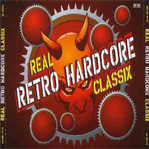 Various - Real Retro Hardcore Classix