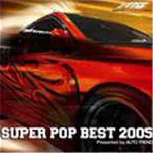 Various - Super Pop Best 2005 Presented by Auto Trend