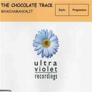 Whachamahcalit - The Chocolate Track