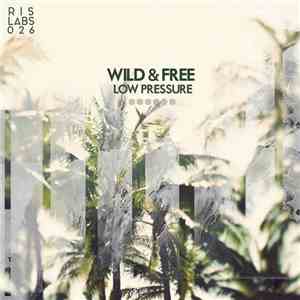 Wild & Free - Low Pressure EP