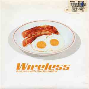 Wireless - In Love With The Familiar