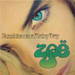 Zoë - Sunshine On A Rainy Day