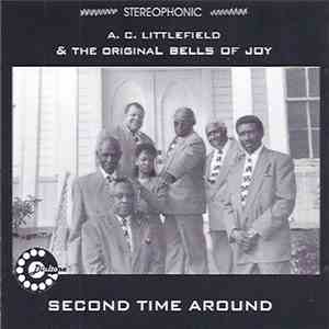 A. C. Littlefield & The Original Bells Of Joy - Second Time Around