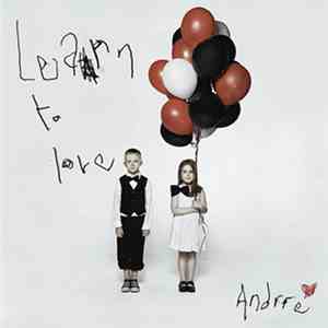 Andrre - Learn To Love