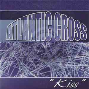 Atlantic Cross - Kiss