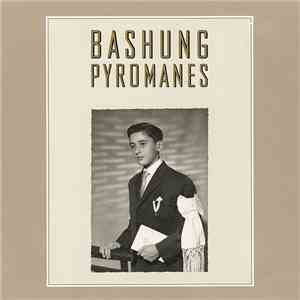 Bashung - Pyromanes