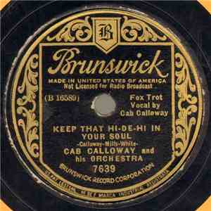 Cab Calloway And His Orchestra - Keep That Hi-De-Hi In Your Soul / You're T ...