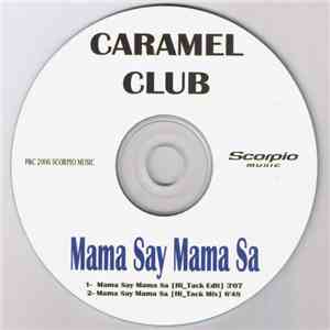 Caramel Club - Mama Say Mama Sa