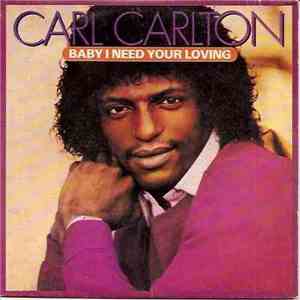 Carl Carlton - Baby I Need Your Loving