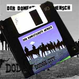Der Domestizierte Mensch - Dodge City