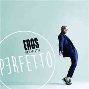 Eros Ramazzotti - Perfetto