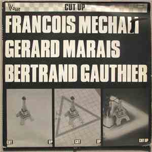 François Mechali, Gérard Marais, Bertrand Gauthier - Cut Up