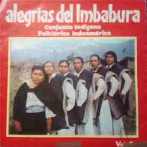 Grupo Indígena Folklorico Indo - America - Alegrias De Imbabura Vol. 3