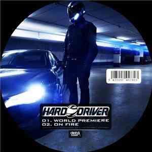 Hard Driver - World Premiere / On Fire