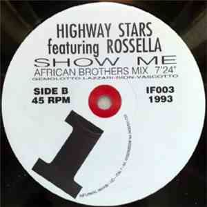 Highway Stars  Featuring Rossella - Show Me