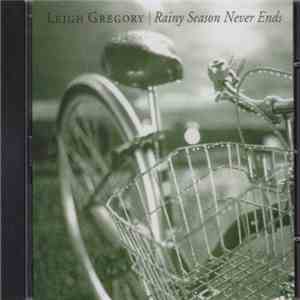 Leigh Gregory - Rainy Season Never Ends