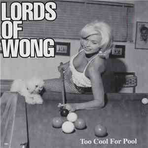 Lords Of Wong / New Jack Rubys - Too Cool For Pool / Rubber Wing Thing