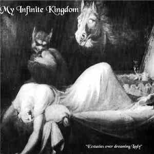 My Infinite Kingdom - Ecstasies Over Dreaming Lady