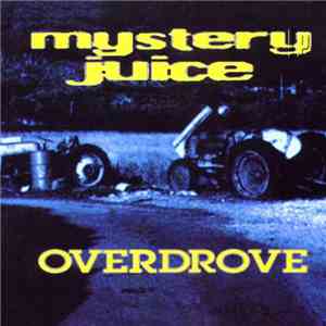 Mystery Juice - Overdrove
