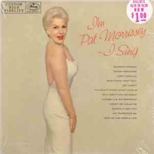 Pat Morrissey - I'm Pat Morrissey - I Sing