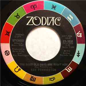 Ray Pennington - The Good Ole Days Are Right Now / Steppin' Aside Just Aint ...
