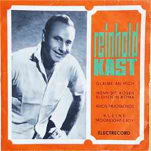 Reinhold Kast - Glaube An Mich