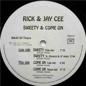Rick & Jay Cee - Sweety / Come On
