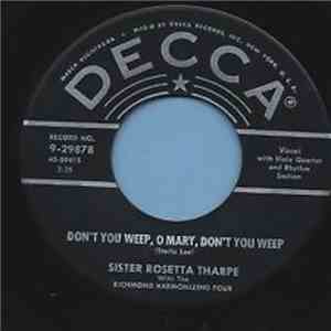 Sister Rosetta Tharpe - Don't You Weep, O Mary, Don't You Weep / I've Done Wrong