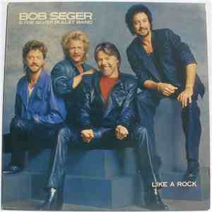 Bob Seger & The Silver Bullet Band - Like A Rock
