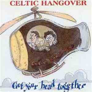 Celtic Hangover - Get Your Head Together