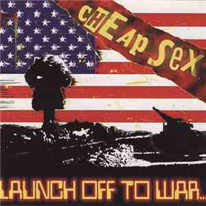 Cheap Sex - Launch Off To War...