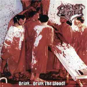 Christ Denied - Drink... Drink The Blood!