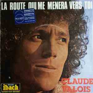 Claude Vallois - La Route Qui Me Menera Vers Toi