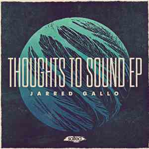 Jarred Gallo - Thoughts To Sound EP
