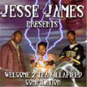 Jesse James Presents - Welcome 2 Tha Killafield Compilation