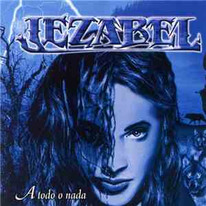 Jezabel - A Todo O Nada