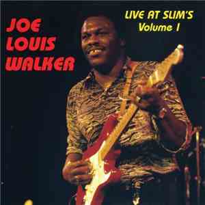 Joe Louis Walker - Live At Slim's Volume 1