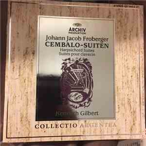 Johann Jacob Froberger - Kenneth Gilbert - Harpsichord Suites • Cembalo-Sui ...