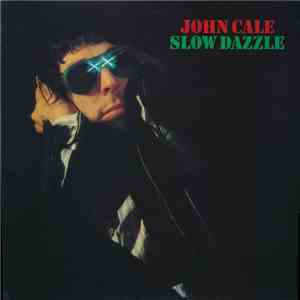 John Cale - Slow Dazzle